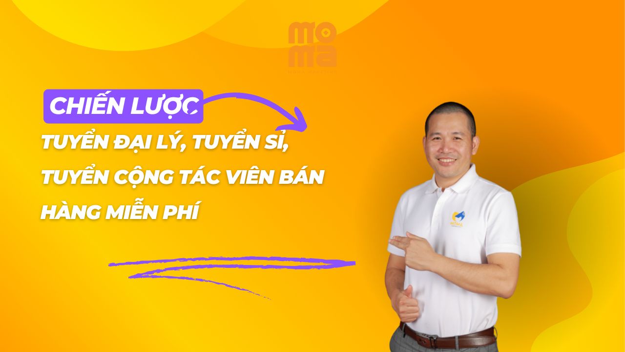 Chiến lược TUYỂN đại lý, tuyển sỉ, tuyển cộng tác viên bán hàng miễn phí