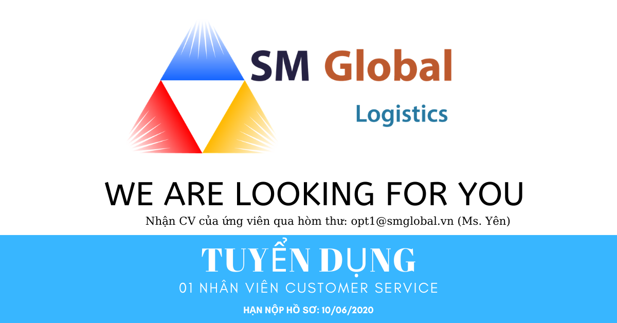 [Tuyển dụng] SM Global Logistics chi nhánh Hà Nội cần tuyển 1 nhân viên Customer Service